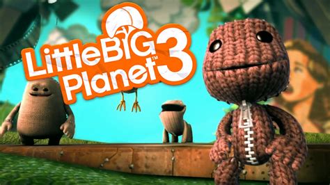 Little Big Planet 3 - Trò chơi nền tảng dễ thương với những nhân vật đáng yêu!